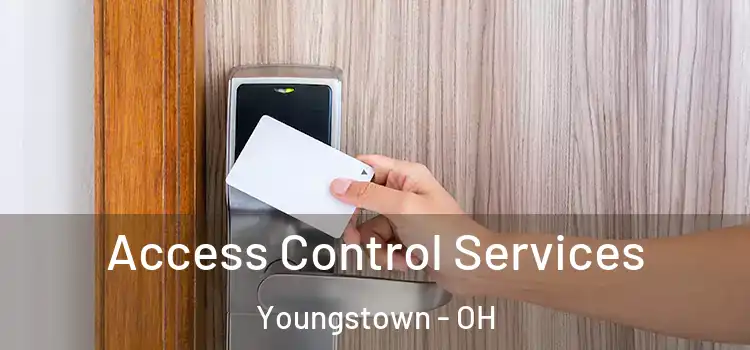 Access Control Services Youngstown - OH