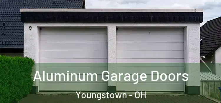  Aluminum Garage Doors Youngstown - OH