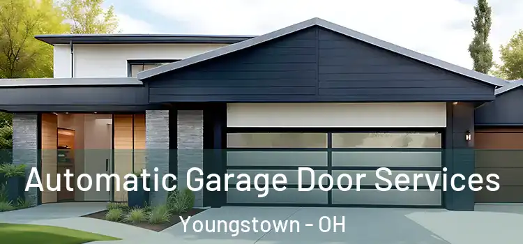  Automatic Garage Door Services Youngstown - OH