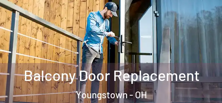  Balcony Door Replacement Youngstown - OH