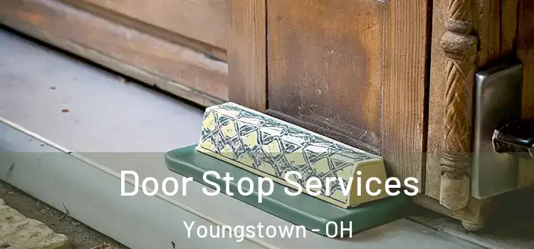 Door Stop Services Youngstown - OH