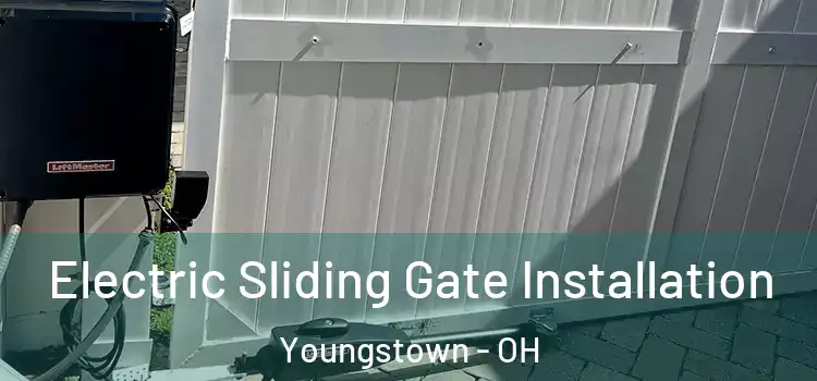 Electric Sliding Gate Installation Youngstown - OH