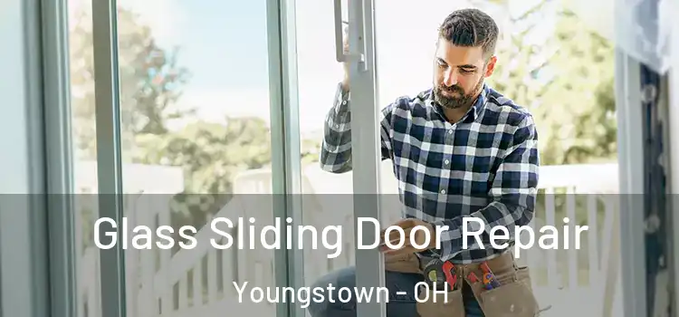  Glass Sliding Door Repair Youngstown - OH
