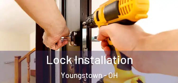 Lock Installation Youngstown - OH