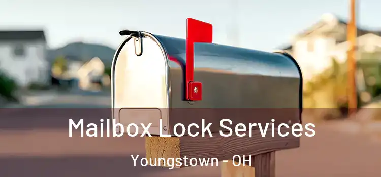 Mailbox Lock Services Youngstown - OH