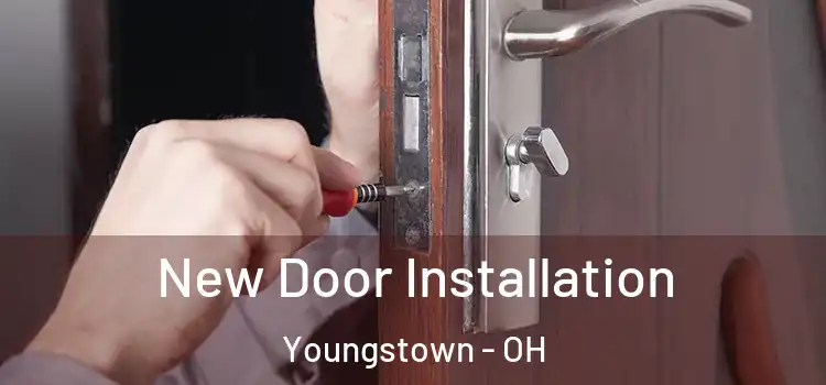 New Door Installation Youngstown - OH