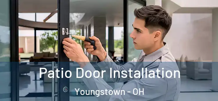  Patio Door Installation Youngstown - OH