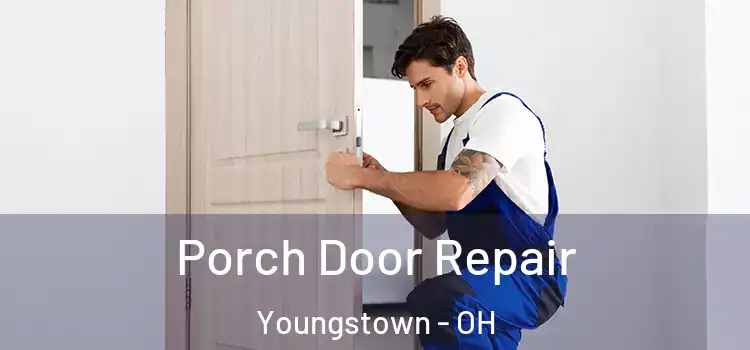  Porch Door Repair Youngstown - OH