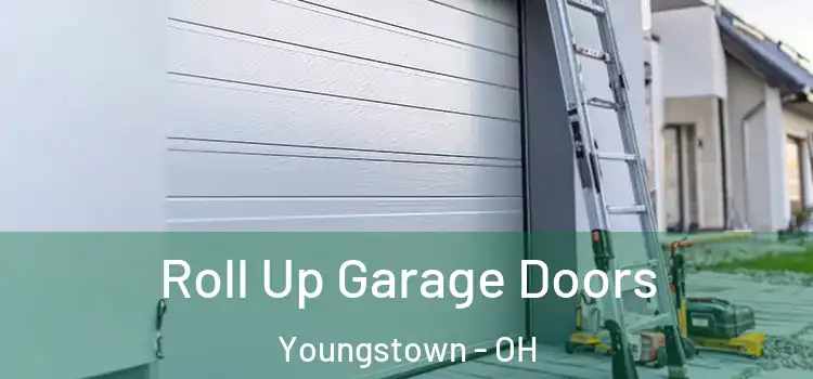 Roll Up Garage Doors Youngstown - OH
