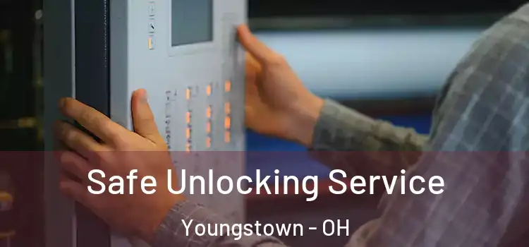 Safe Unlocking Service Youngstown - OH