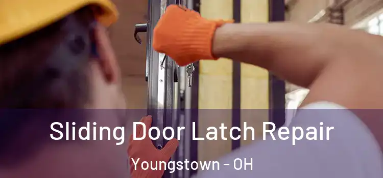 Sliding Door Latch Repair Youngstown - OH