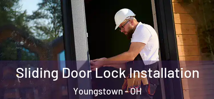 Sliding Door Lock Installation Youngstown - OH