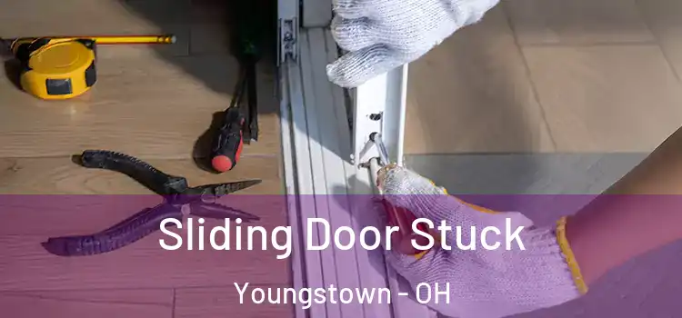  Sliding Door Stuck Youngstown - OH